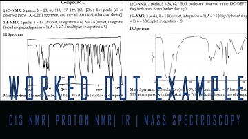 Solving structure based on CARBON 13 NMR  PROTON NMR IR MASS SPECTROSCOPY