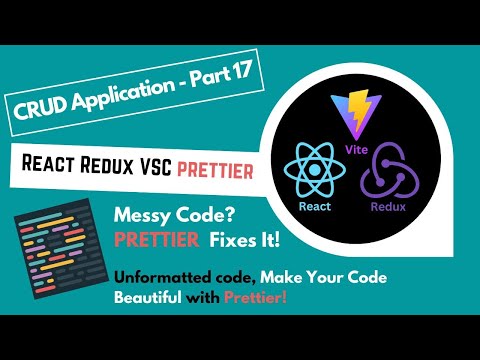 Part 17 - React Redux Tutorial - Make Your Code Look Pretty using Visual Studio Code Extension