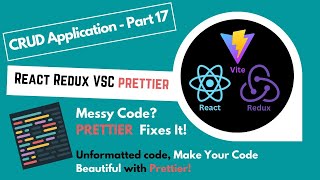 Part 17 - React Redux Tutorial - Make Your Code Look Pretty using Visual Studio Code Extension