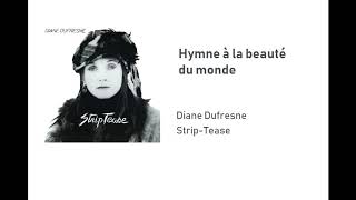 Video thumbnail of "Diane Dufresne - Hymne à la beauté du monde"