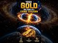 Your Gold Came From Exploding Stars #gold #science #space #education #viral #usa #ytshorts