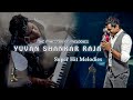 Yuvan shankar raja the maestro of melodies  yuvan voice songs  yuvanism  01 jiomusic