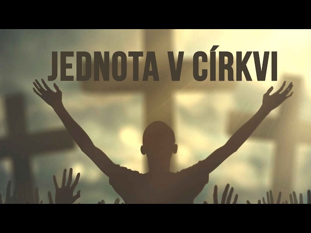 JEDNOTA V CÍRKVI 05: Jeden VYKUPITEL a SJEDNOTITEL (Efezským 4:1-6) 14.8.2026 Roman Klusák