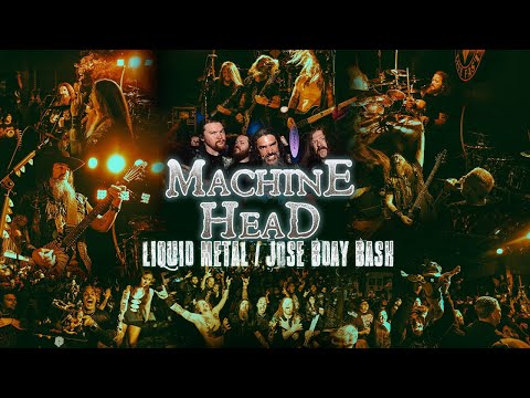 MACHINE HEAD - LIQUID METAL / SURPRISE SHOW RECAP