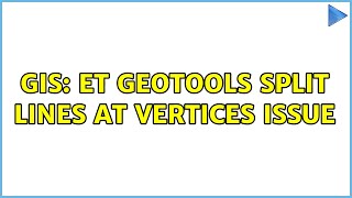 GIS: ET Geotools Split Lines at Vertices Issue