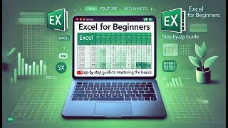 Excel for Beginners: Step-by-Step Guide to Mastering the Basics
