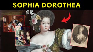 Dominant Facts About Sophia Dorothea, The Tormented Queen