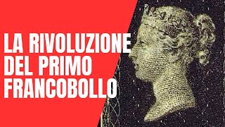 Perchè il primo francobollo della storia fu una rivoluzione? [AperiStoria 104]