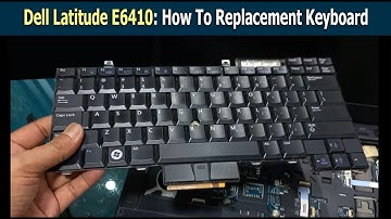 Dell Latitude E6410: How To Replacement Keyboard 2023