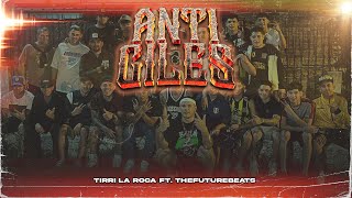 Tirri La Roca ft. Thefuturebeats - Anti Giles (Video Oficial)