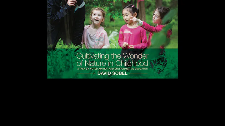 Culitvating the Wonder of Nature in Childhood  - A...