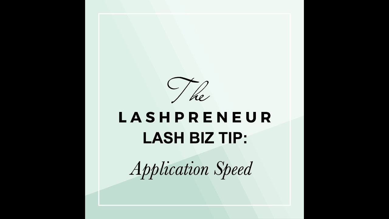 The Lashpreneur - Picking Up Speed During Lash Application