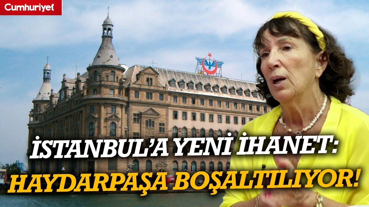 İstanbul’a yeni ihanet: Haydarpaşa boşaltılıyor! Emekli Demiryolcu Ayşen Dönmez anlattı