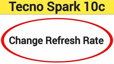 How to change refresh rate,Tecno Spark 10c me refresh rate change kaise karen