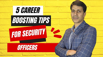5 Career Boosting Tips, For Security Officers | Siva RP I Corp Security