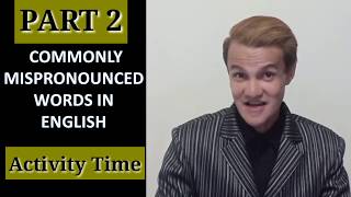 Commonly Mispronounced English Words  | Improve  Your English Pronunciation |Part 2 Activity Time