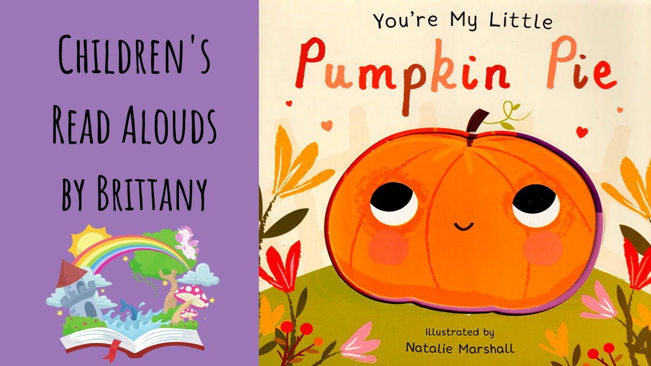 You re My Little Pumpkin Pie Read Aloud YouTube