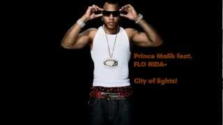 Prince Malik feat. Flo Rida -City of lights HQ incl.(Download)