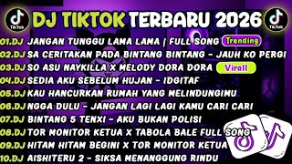 DJ TIKTOK TERBARU 2026🎵DJ JANGAN TUNGGU LAMA LAMA🎵DJ JAUH KO PERGI VIRAL TIKTOK TERBARU| FULL ALBUM 