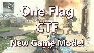 1 Flag CTF - New Game Mode! (Black Ops 2)
