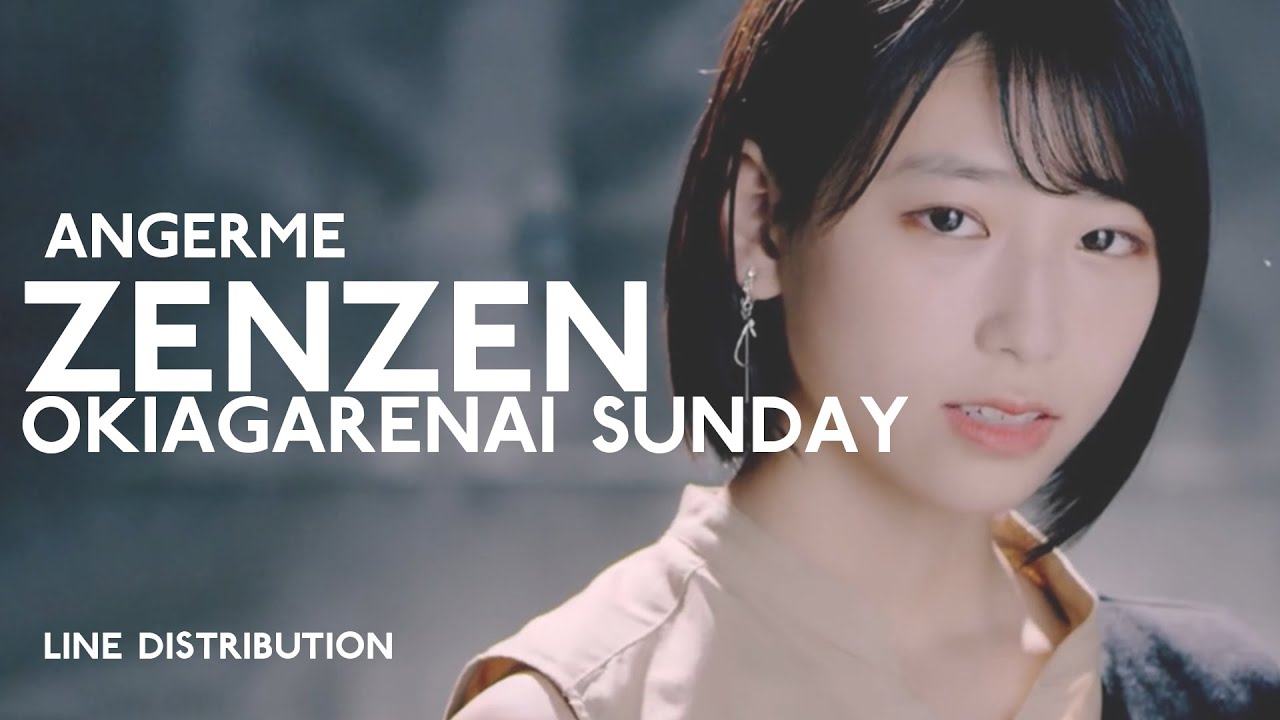 ANGERME - Zenzen Okiagarenai SUNDAY : Line Distribution