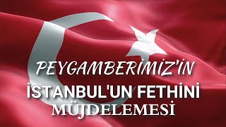İstanbulun Fethi̇ Hadi̇si̇ - İstanbulun Fethi̇ni̇n Müjdelendi̇ği̇ Hadi̇s