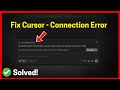 Fix Cursor: Connection Error (Connection Failed)