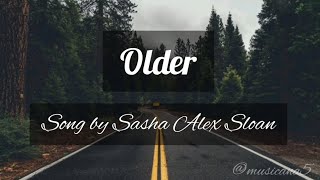 Older  Song By Sasha Alex Sloan s english trending new trending bestsong