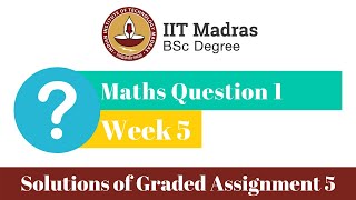 IIT Madras BSc Week 5 Maths Q1 Solution