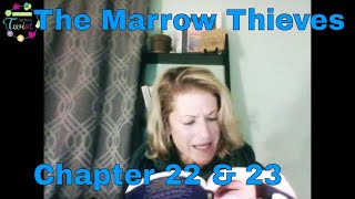 The Marrow Thieves | Chapter 22 & 23 | The Circle & World Arrives in Black