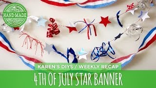 DIY 4th of July 3D Star Banner - Weekly Recap - HGTV Handmade