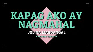Kapag Ako Ay Nagmahal - Jolina Magdangal | KARAOKE 🎤🎶