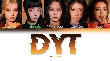 ITZY – DYT (КИРИЛЛИЗАЦИЯ/ПЕРЕВОД НА РУССКИЙ Color Coded Lyrics)