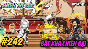 Tập 242 | Thiên Cơ Các bất khả chiến bại | THONPTSUB