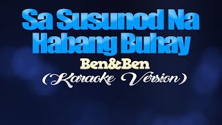 Video voorbeeld van "SA SUSUNOD NA HABANG BUHAY - Ben&Ben (KARAOKE VERSION)"