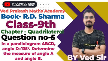 In a parallelogram ABCD,∠D = 135°. Determine the measure of ∠A and ∠B. // Maths // class-9th ved sir
