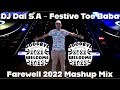 DJ Dal S.A -  Festive Toe Baba [Farewell 2022 Mashup Mix | Dwarsdeur Die Huis Mama] Steek Saam