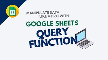 Learn SQL in Google Sheets via Query Function