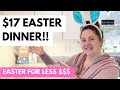 Less Than $20 Easter Dinner | Money Saving Easter Dinner Ideas