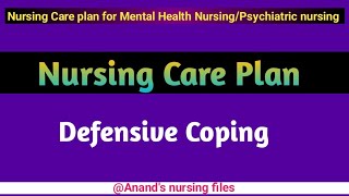 Defensive coping Nursing care plan//Defensive coping related to perceived threat to self