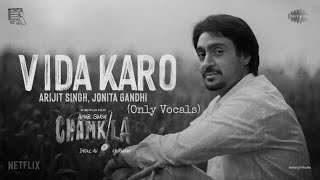 Vida Karo | Diljit Dosanjh, Imtiaz, Arijit Singh, A. R. Rahman, Jonita | Without Music | Vocals Only