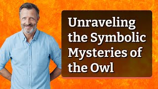 Celebrity Unraveling the Symbolic Mysteries of the Owl Profile
