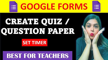 Create Google Quiz | Question Paper In Google Forms With Time Limit | Quiz | MCQ | Google Form Quiz
