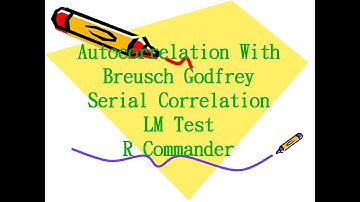 Autocorrelation With Breusch Godfrey Serial Correlation LM Test R Commander