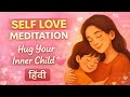Khud Se Pyaar Karna Seekho 💔➡️💖 | Self Love Meditation Hindi