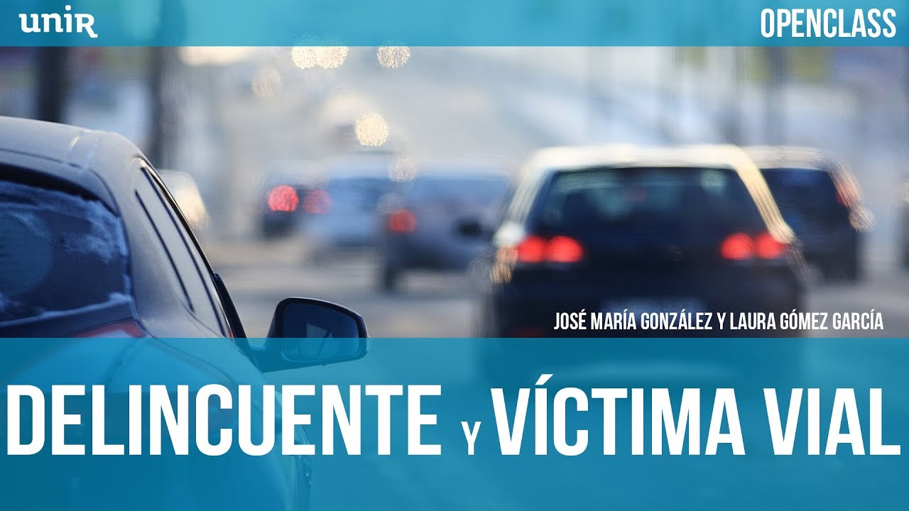 Delincuente Y Víctima Vial Unir Openclass Youtube 