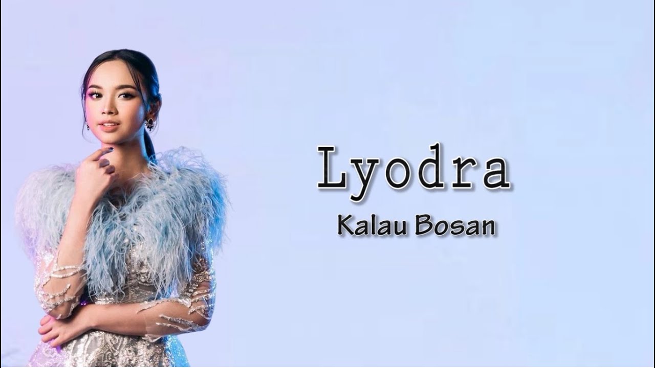 Lyodra kalau bosan lirik