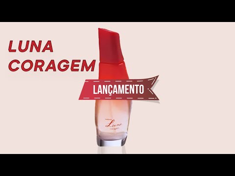 ESCULACHOU HEIN NATURA! LUNA CORAGEM LANÇAMENTO!