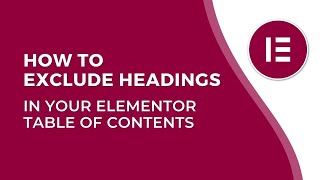 Elementor Table Of Content - Remove Unwanted Headings