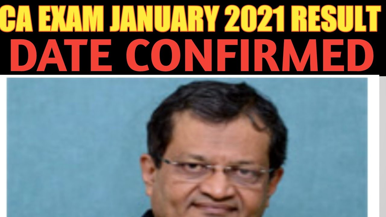 CA EXAM JANUARY 2021 Result date Confirmed by CCM Member